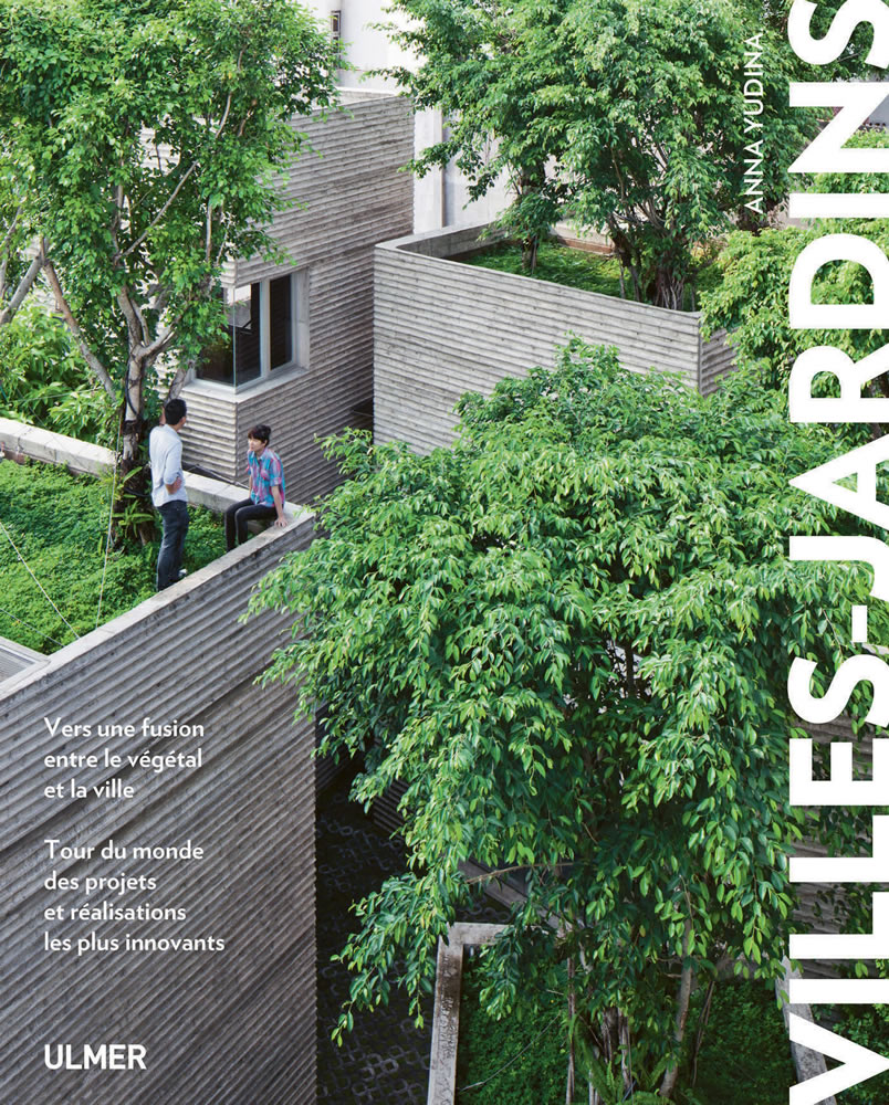 Image Villes-jardins : vers une fusion entre le végétal et la ville : tour du monde des projets et réalisations les plus innovants