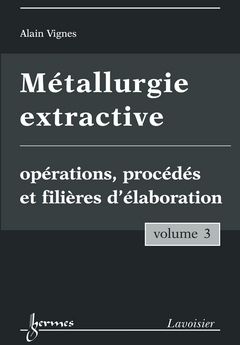 Image Métallurgie extractive : Opérations, procédés et filières d'élaboration