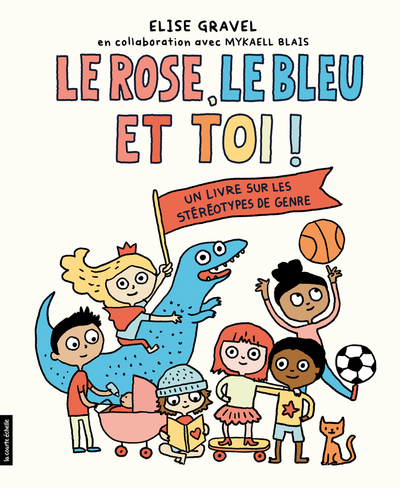 Image Le rose, le bleu et toi! : un livre sur les stéréotypes de genre