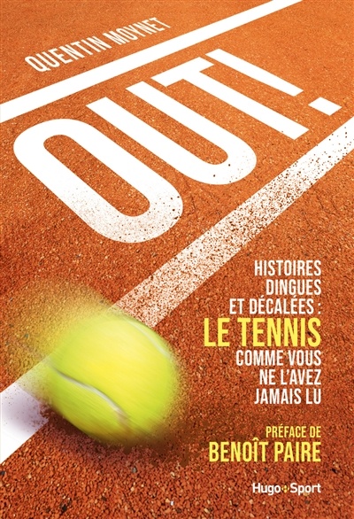Image Out ! : histoires dingues et décalées : le tennis comme vous ne l'avez jamais lu