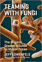 Image Teaming with fungi : the organic grower's guide to mycorrhizae