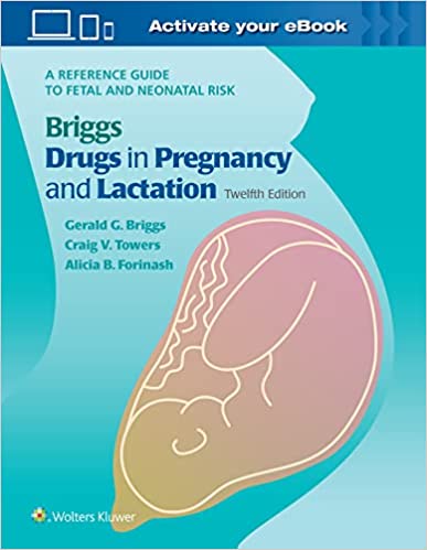 Image Drugs in pregnancy and lactation : a reference guide to fetal and neonatal risk - 12e édition