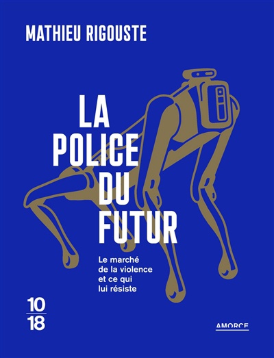 Image La police du futur : le marché de la violence et ce qui lui résiste
