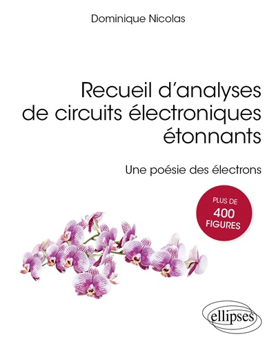 Image Recueil d'analyses de circuits électroniques étonnants : une poésie des électrons
