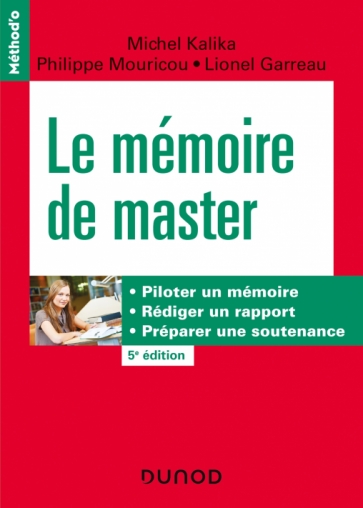 Image Le mémoire de master : piloter un mémoire, rédiger un rapport, préparer une soutenance, 5e édition
