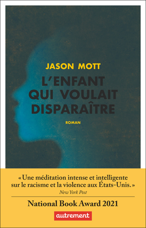 Image L'enfant qui voulait disparaître : ou Les aventures absolument véritables d'un gamin qui fonce la tête la première, né et élevé en Amérique, la tête emplie de rêves et à la vie pleine de désillusions