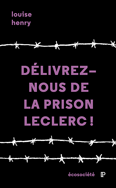 Image Délivrez-nous de la prison Leclerc! : un témoignage de l'intérieur