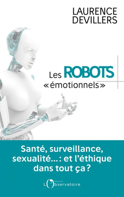 Image Les robots émotionnels : santé, surveillance, sexualité… : et l'éthique dans tout ça ?
