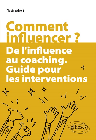 Image Comment influencer ? : de l'influence au coaching : guide pour les interventions