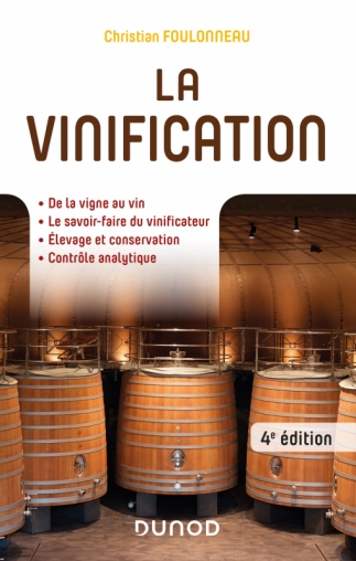 Image La vinification : de la vigne au vin, le savoir-faire du vinificateur, élevage et conservation, contrôle analytique