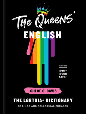 Image The Queens' English : the LGBTQIA+ dictionary of lingo and colloquial phrases