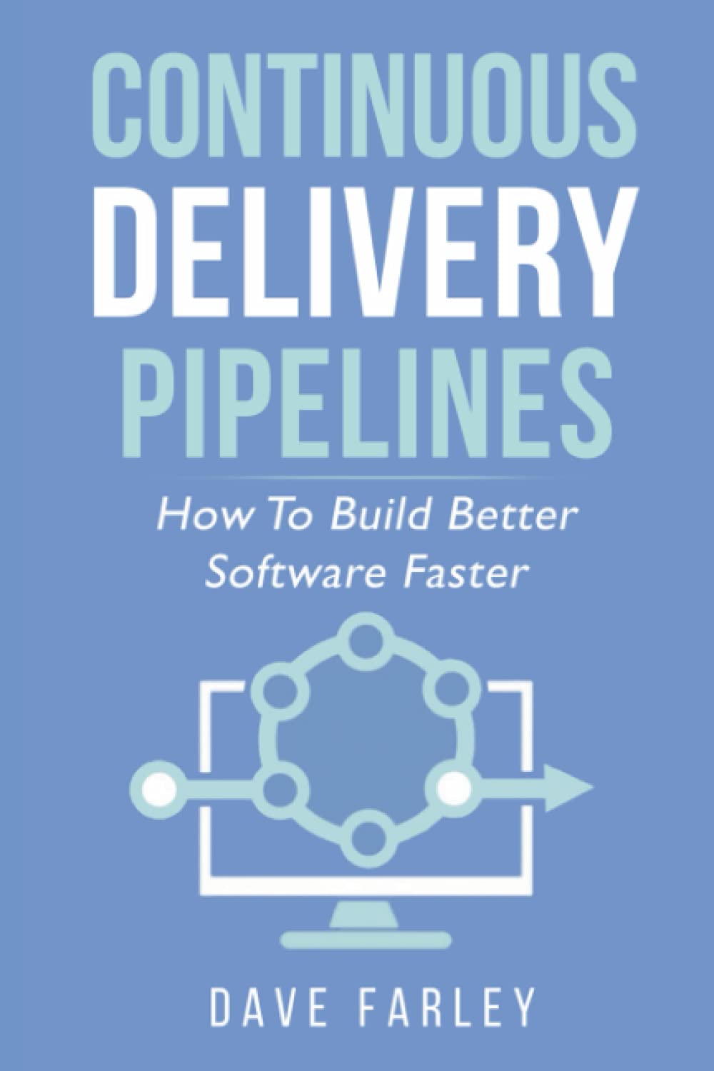 Image Continuous delivery pipelines : how to build better software faster