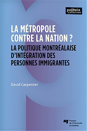 Image La métropole contre la nation? : la politique montréalaise d'intégration des personnes immigrantes