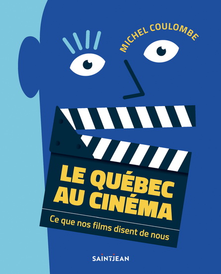 Image Le Québec au cinéma : ce que nos films disent de nous