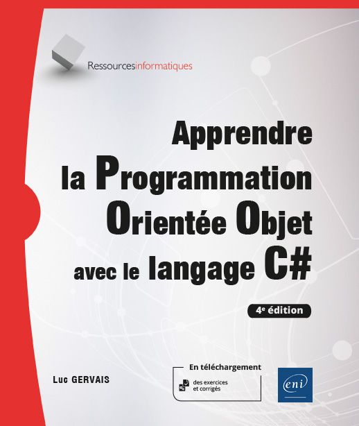 Image Apprendre la programmation orientée objet avec le langage C# : avec exercices pratiques et corrigés, 4e édition