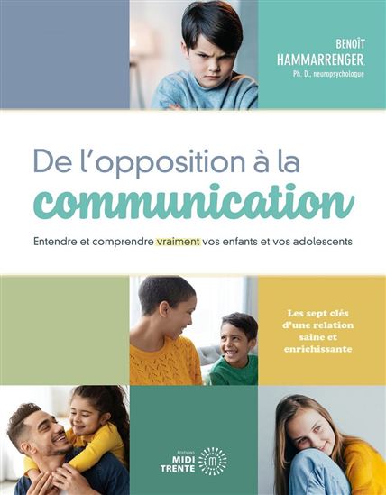 Image De l'opposition à la communication : entendre et comprendre vraiment vos enfants et vos adolescents