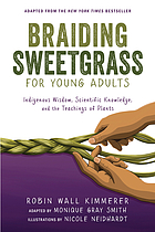 Image Braiding sweetgrass for young adults : indigenous wisdom, scientific knowledge, and the teachings of plants