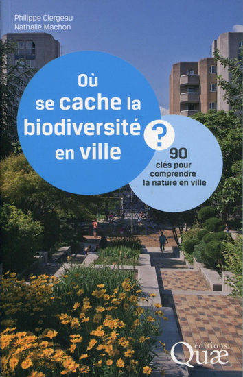 Image Où se cache la biodiversité en ville ? : 90 clés pour comprendre la nature en ville