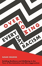 Image Overcoming everyday racism : building resilience and wellbeing in the face of discrimination and microaggressions (en ligne)