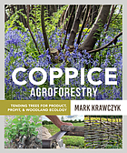 Image Coppice agroforestry : tending trees for product, profit, & woodland ecology (en ligne)
