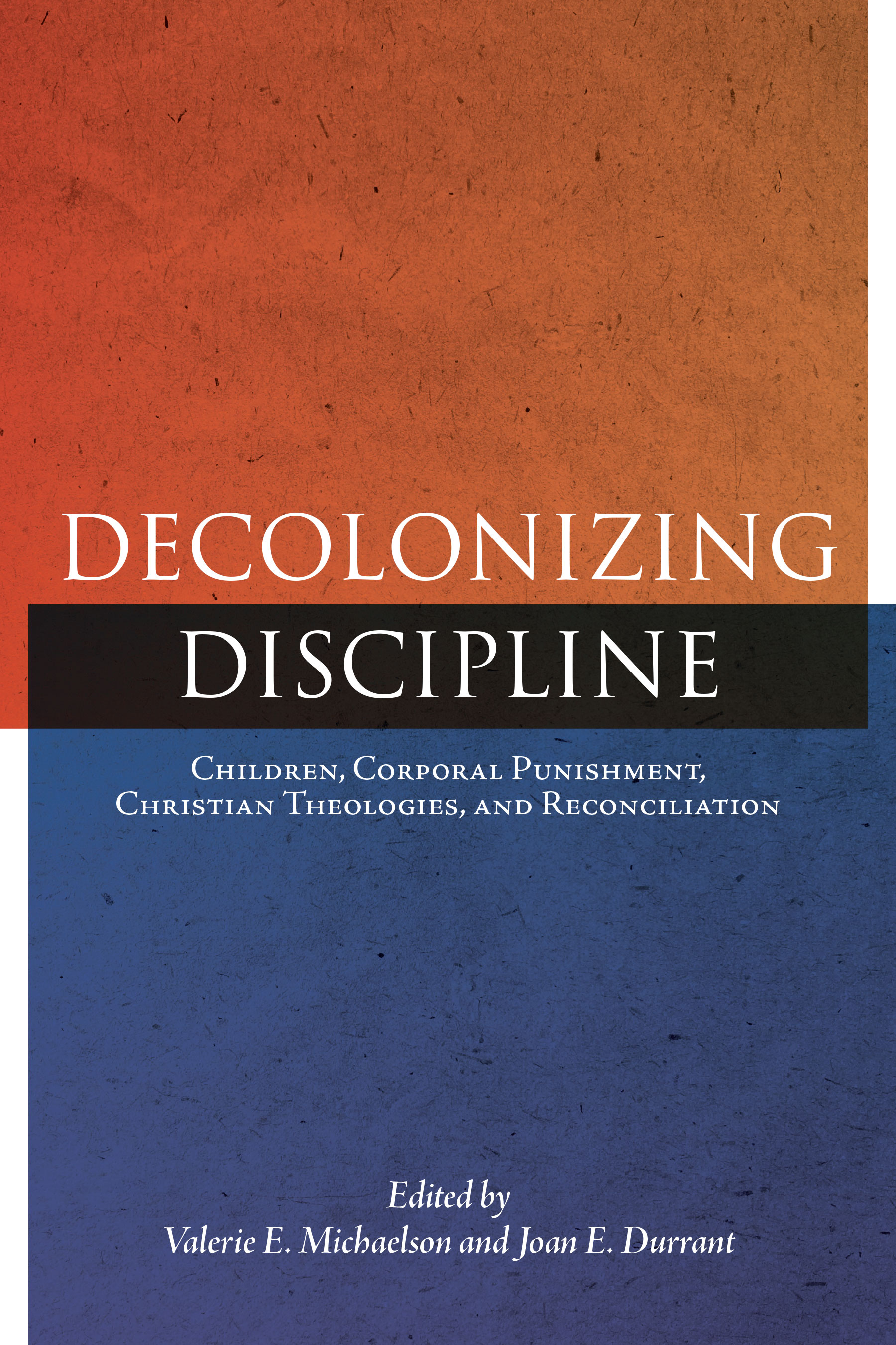 Image Decolonizing discipline : children, corporal punishment, Christian theologies, and reconciliation