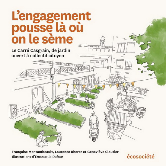 Image L'engagement pousse là où on le sème : le Carré Casgrain, de jardin ouvert à collectif citoyen