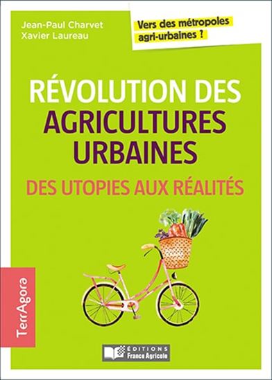 Image Révolution des agricultures urbaines, des utopies aux réalités : vers des métropoles agri-urbaines?