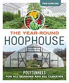 Image The year-round hoophouse : polytunnels for all seasons and all climates (en ligne)