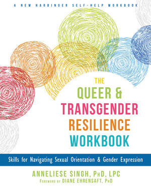 Image The queer & transgender resilience workbook : skills for navigating sexual orientation & gender expression