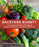 Image Backyard bounty : the complete guide to year-round organic gardening in the Pacific Northwest (en ligne)