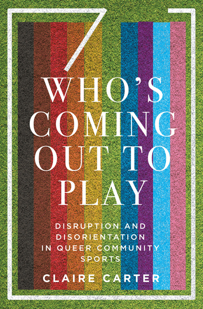 Image Who's coming out to play : disruption and disorientation in queer community sports (en ligne)