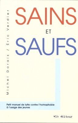 Image Sains et saufs : petit manuel de lutte contre l'homophobie à l'usage des jeunes