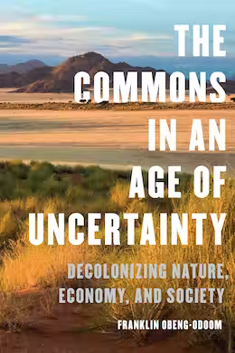 Image The commons in an age of uncertainty : decolonizing nature, economy, and society (en ligne)