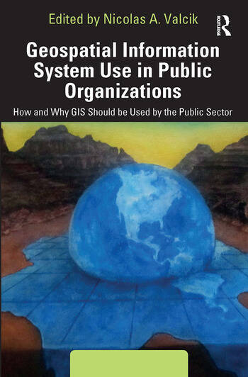 Image Geospatial information system use in public organizations : how and why GIS should be used by the public sector