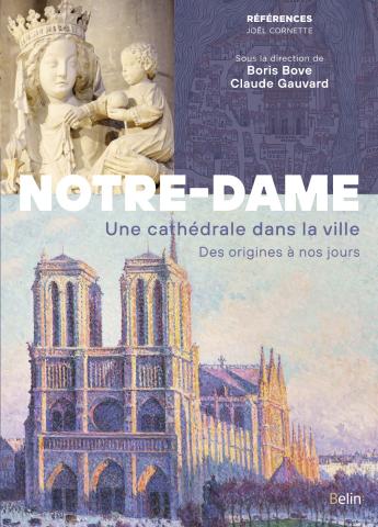 Image Notre-Dame de Paris : une cathédrale dans la ville : des origines à nos jours
