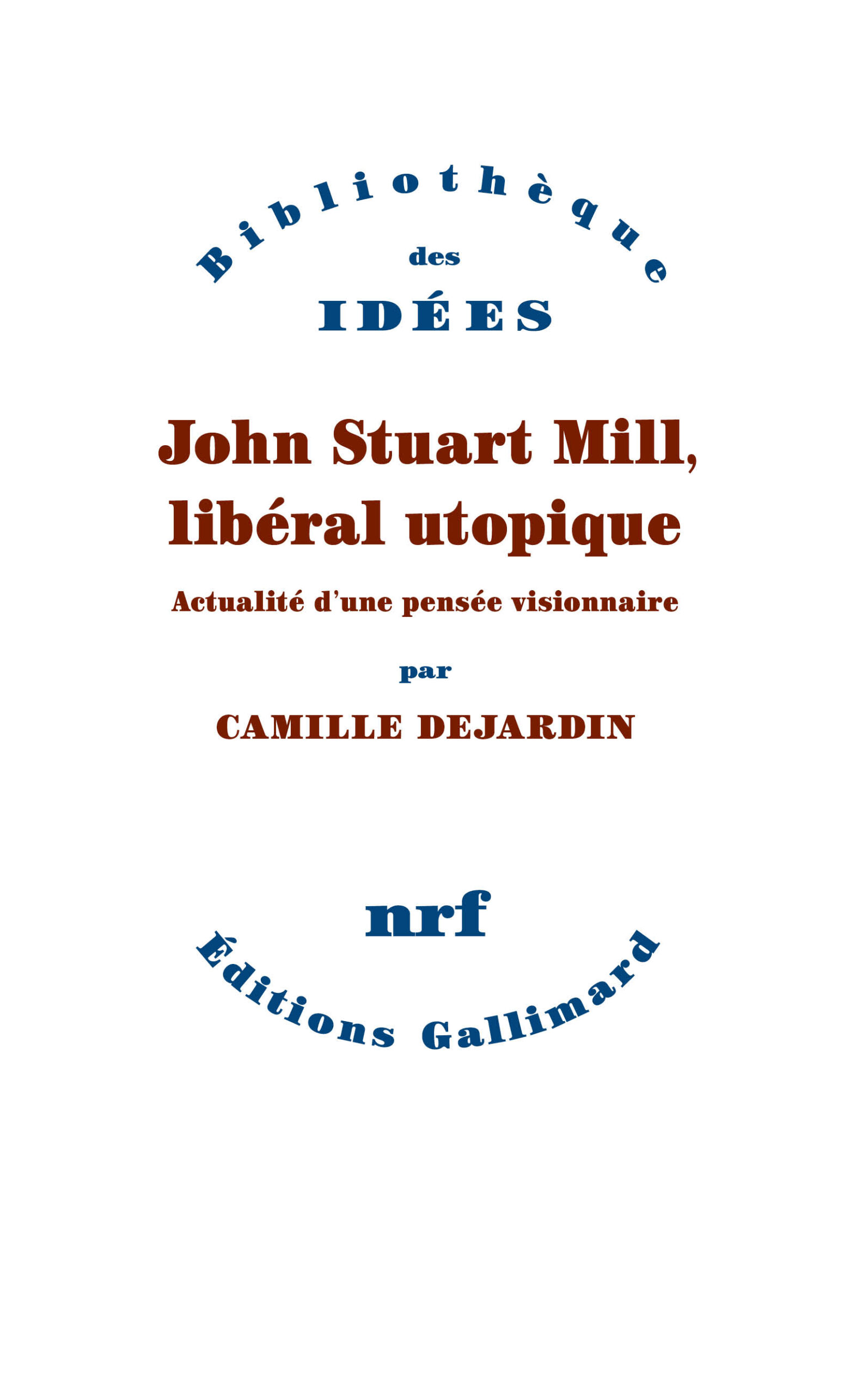 Image John Stuart Mill, libéral utopique : actualité d'une pensée visionnaire