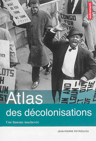 Image Atlas des décolonisations : une histoire inachevée
