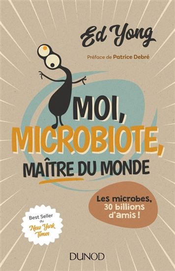 Image Moi, microbiote, maître du monde : les microbes, 30 billions d'amis!