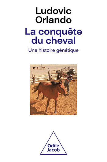 Image La conquête du cheval : une histoire génétique