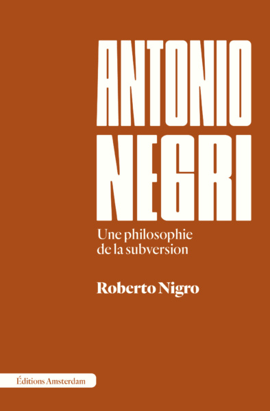 Image Antonio Negri : une philosophie de la subversion