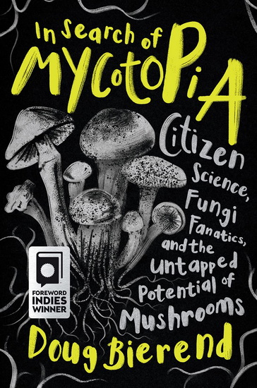 Image In search of mycotopia : citizen science, fungi fanatics, and the untapped potential of mushrooms