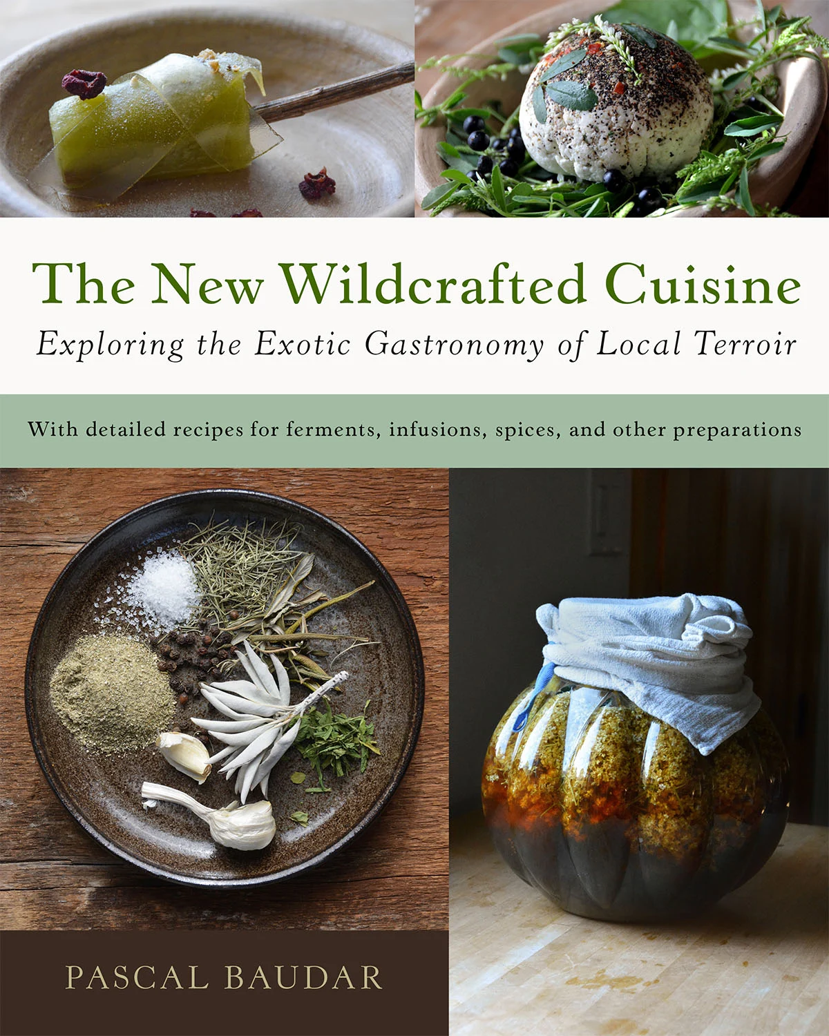 Image The New Wildcrafted Cuisine : exploring the exotic gastronomy of local terroir.