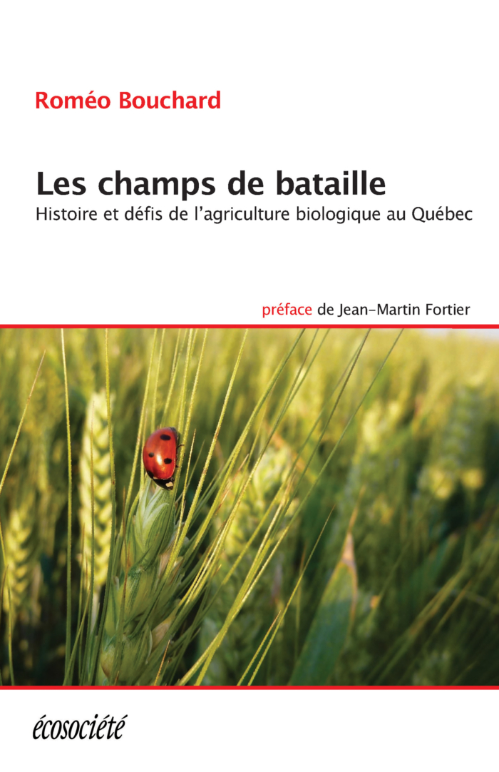 Image Les champs de bataille : histoire et défis de l'agriculture biologique au Québec