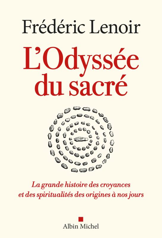 Image L'odyssée du sacré : la grande histoire des croyances et des spiritualités des origines à nos jours