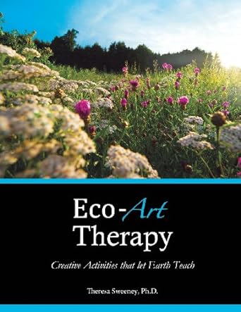 Image Eco-art therapy : creative activities that let Earth teach