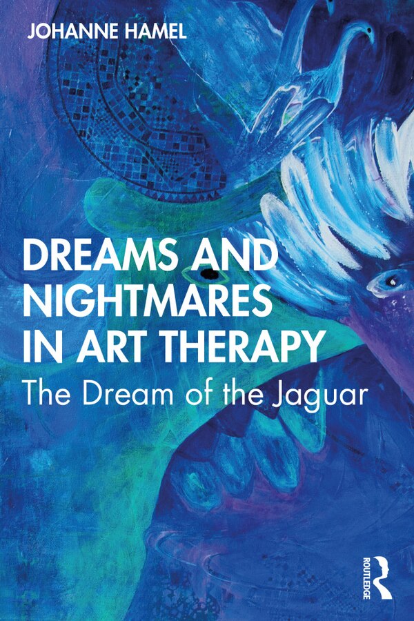 Image Dreams and nightmares in art therapy : the dream of the jaguar