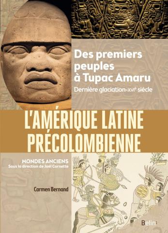 Image L'Amérique latine précolombienne : des premiers peuples à Tupac Amaru : dernière glaciation-XVIe siècle
