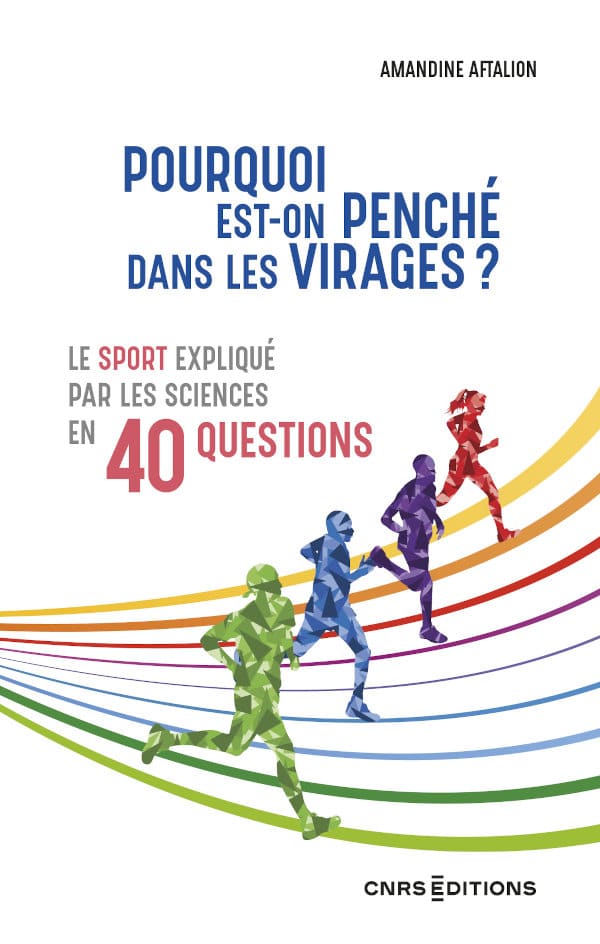 Image Pourquoi est-on penché dans les virages ? : le sport expliqué par les sciences en 40 questions