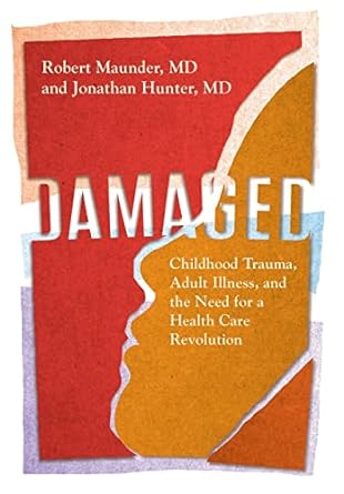 Image Damaged : childhood trauma, adult illness, and the need for a health care revolution