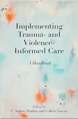 Image Implementing trauma- and violence-informed care : a handbook